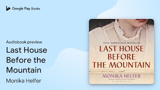 Play video: Last House Before the Mountain by Monika Helfer · Audiobook preview