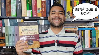 História da literatura cristã primitiva: Introdução ao Novo testamento (Minhas primeiras impressões)