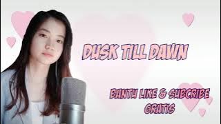 Dusk Till Dawn ~ Shania Yan | Lirik & Terjemahan