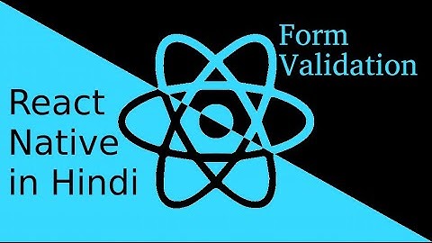 React-Native Hindi tutorial # Form Validation
