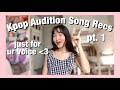 Kpop Audition Song Recs pt. 1 🎤 just for ur voice