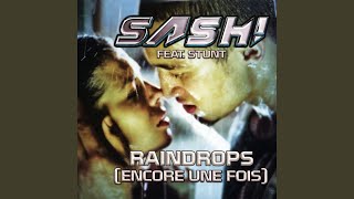 Video thumbnail of "SASH! - Raindrops (Encore une fois Pt. II) (Extended Mix)"