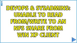 DevOps & SysAdmins: Unable to read from/write to an NFS share from Win XP client