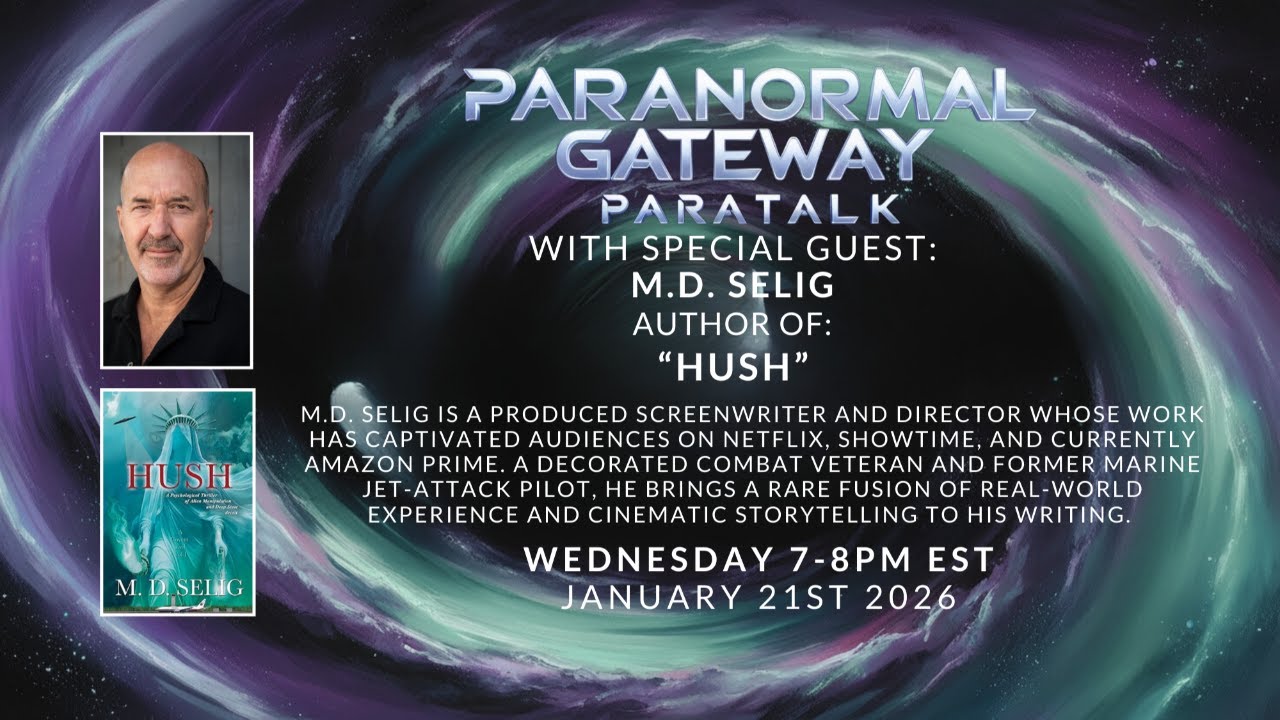 Paranormal Gateway Paratalk - Guest - M.D. Selig - Author of "HUSH"