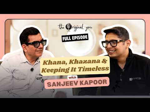 The Original You Show podcast: Khana, Khazana & Keeping It Timeless
