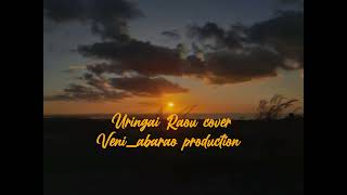 Uringai Raou cover by Veni_abarao production 2022