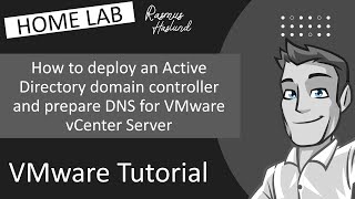 How to deploy an Active Directory domain controller and prepare DNS for VMware vCenter Server