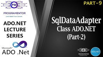 09 | ADO.NET SqlDataAdapter Class | DataTable & DataSet In ADO.NET | ADO.NET | Part-2 (Hindi / Urdu)