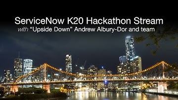 ServiceNow K20 Hackathon Stream