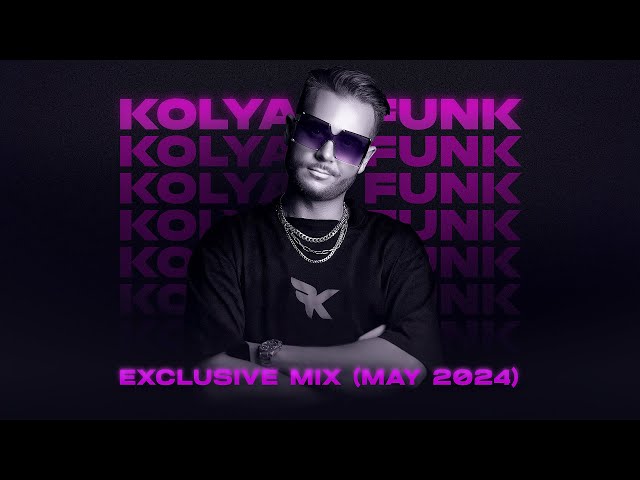 Kolya Funk - Exclusive Mix (May 2024) class=