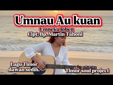 [UMNAU AU KUAN]COVER TIMOR SOUL PROJECT]