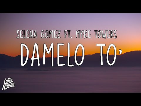 Selena Gomez ft. Myke Towers - Dámelo To’ (Lyrics/Letra)