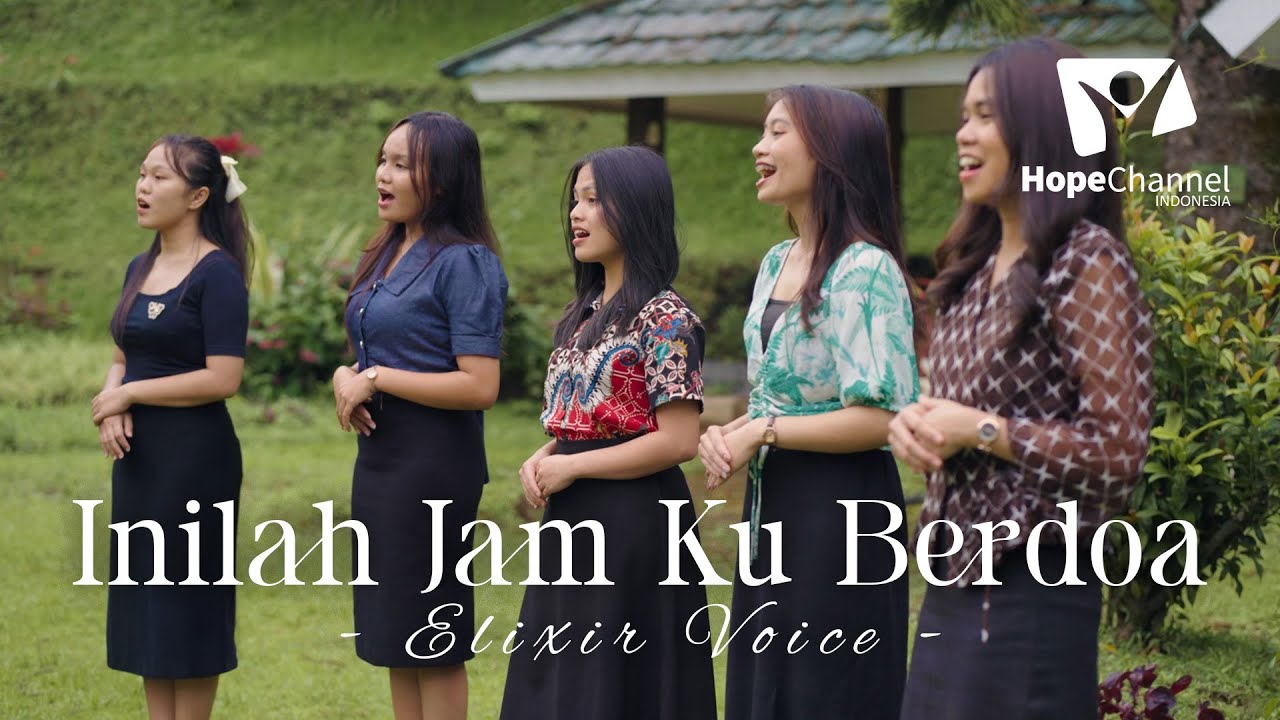 Elixir Voice - Inilah Jam Ku Berdoa [Lagu Kristen]