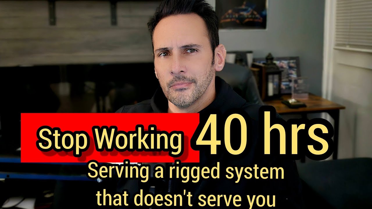 Job Is Rigged The 40-hour work week and job market are rigged against you, your ...