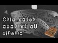 Ces coldcases adapts au cinma