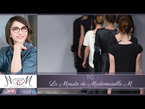 La Minute de Mademoiselle M110 - 7 astuces mode à emprunter aux stylistes