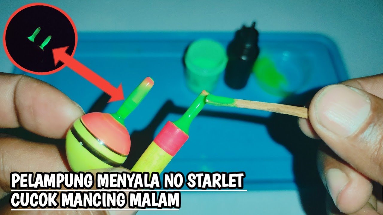 cara membuat pelampung pancing menyala tanpa starlet untuk mancing