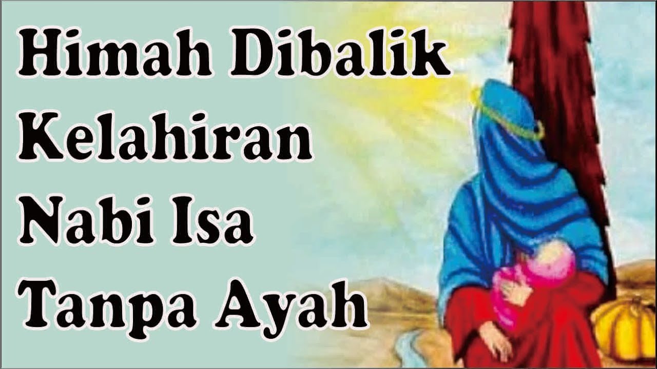 hikmah dibalik kelahiran nabi isa yang tanpa ayah - ustad khalid