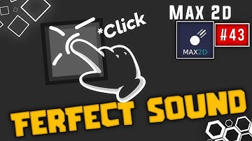 Ferfect sound tutorial di max2d|#43