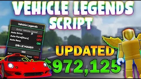*NEW* Vehicle Legends Script (PASTEBIN 2025) (AUTO DRIVING , MONEY FARM,  AUTOFARM )