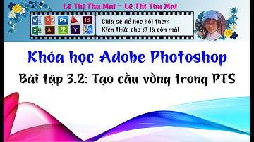 Bài 03-2: Tạo cầu vồng trong Photoshop - Thu Mai