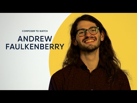 Composer to Watch: Andrew Faulkenberry