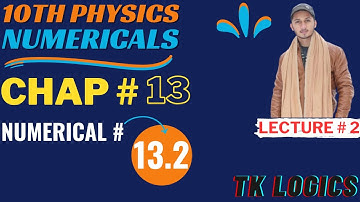 Class 10th physics || Chapter 13 Numericals || Numerical # 13.2
