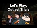 Outlast trails featuring spclsprhero and cryyfuu  police station and orphanage gameplay