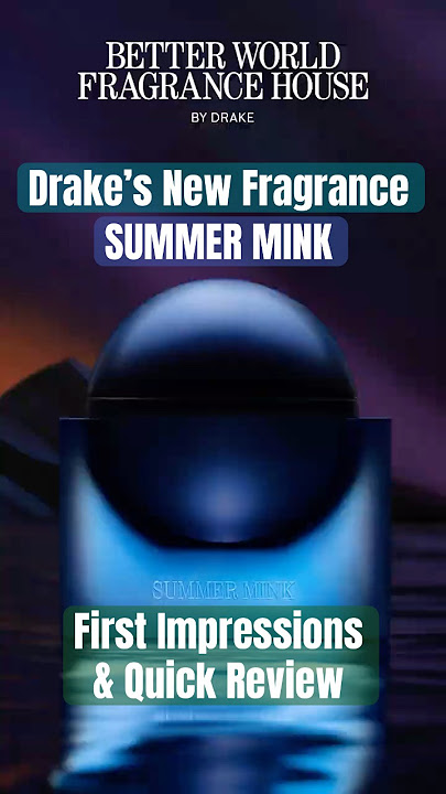 Summer Mink EDP Review: The First Scent from Drake's Better World Fragrance House