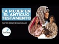 El ROL DE LA MUJER en la cultura del ANTIGUO TESTAMENTO - Pastor Fernando Alvarado