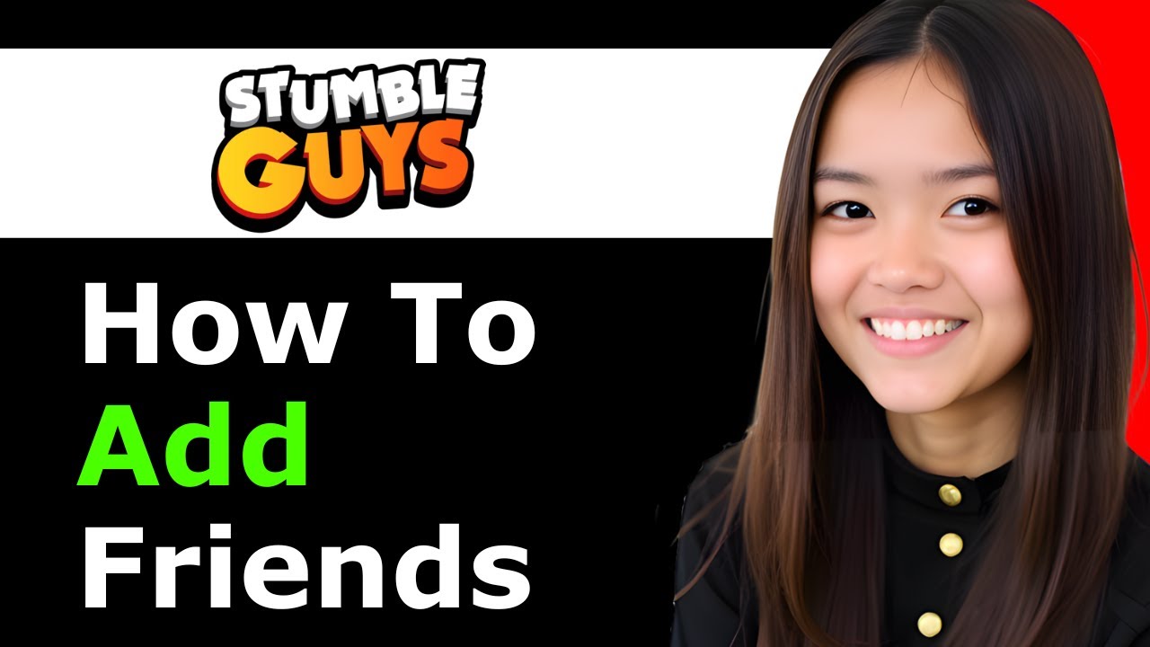 How to Add Friends in Stumble Guys 2026 Full Guide