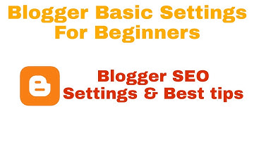 Blogger SEO Settings In Bangla | Blogger Basic Settings For Beginners In Bangla Step by Step