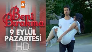 Beni Bırakma 9 Eylül Pazartesi Atvde