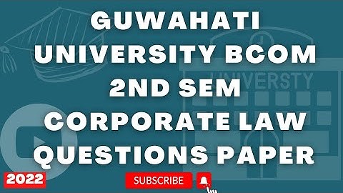 Guwahati University Bcom 2nd Sem Corporate Law Questions Paper 2022