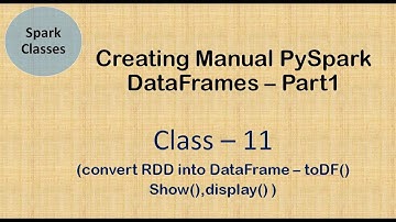 Spark Class 11 Creating Manual Spark DataFrame Part1 - Convert Spark RDD to DataFrame