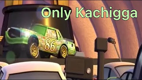 Cars But Literally Only Kachigga