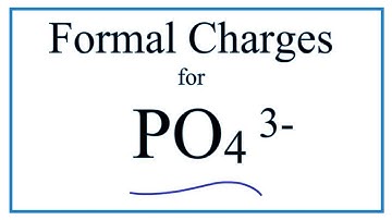 How to Calculate the Formal Charges for PO4 3- (Phosphate ion)