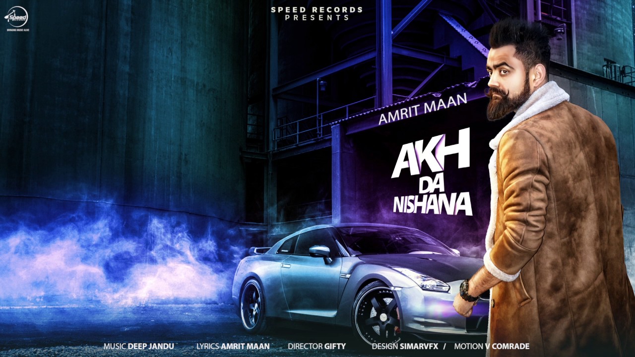 Motion Poster Akh Da Nishana Amrit Maan Deep Jandu Speed Records Youtube motion poster akh da nishana amrit maan deep jandu speed records