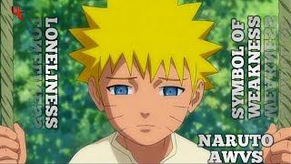 Naruto Thats Jujitsu Comes Loneliness Symbol Of Weakness Naruto Awvs Edits