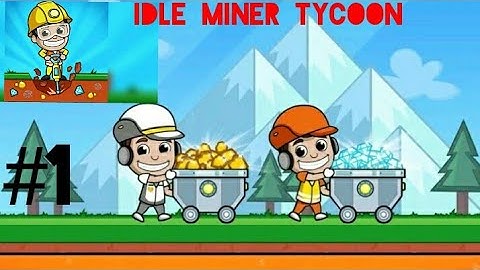 Idle Miner Tycoon:Mine& Money Clicker Management-Gameplay walkthrough Part-1 Android & ios