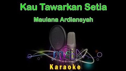 Kau Tawarkan Setia #Maulana Ardiansyah