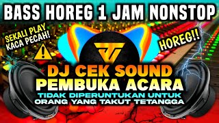 HD DJ CEK SOUND PEMBUKA ACARA TERBARU FULLBASS HOREG 1 JAM NONSTOP ‼️