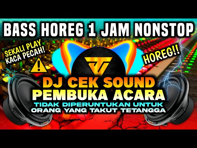 [HD MUSIC] DJ CEK SOUND PEMBUKA ACARA TERBARU | FULLBASS HOREG 1 JAM NONSTOP ‼️ class=