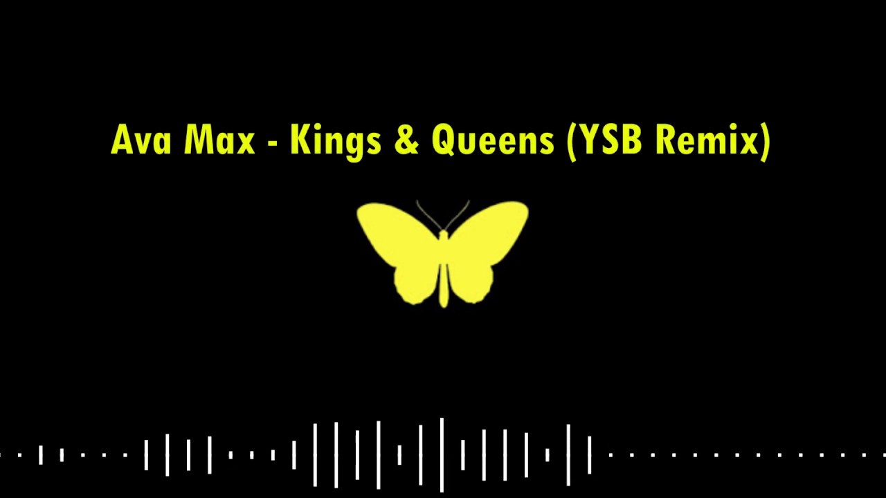 Watch Ava Max - Kings and Queens(YSB Remix) on YouTube Watch Ava Max - Kings and Queens(YSB Remix) on YouTube