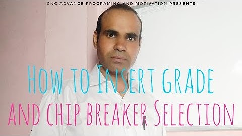 How to Insert grade and chips breaker  slection. Learn cnc programming contact to 8168766839