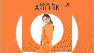 Aku Jijik - Sandrina | Audio
