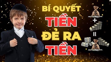 10 NGUYÊN LÝ GIÚP TIỀN ĐẺ RA TIỀN – TƯ DUY LÀM GIÀU KIỂU NGƯỜI DO THÁI! |THỨC TỈNH TÀI CHÍNH