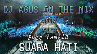 DJ AGUS ON THE MIX - SUARA HATI ( EVIE TAMALA ) REMIX TERBARU ATHENA DISKOTIK BANJARMASIN FULL BASS