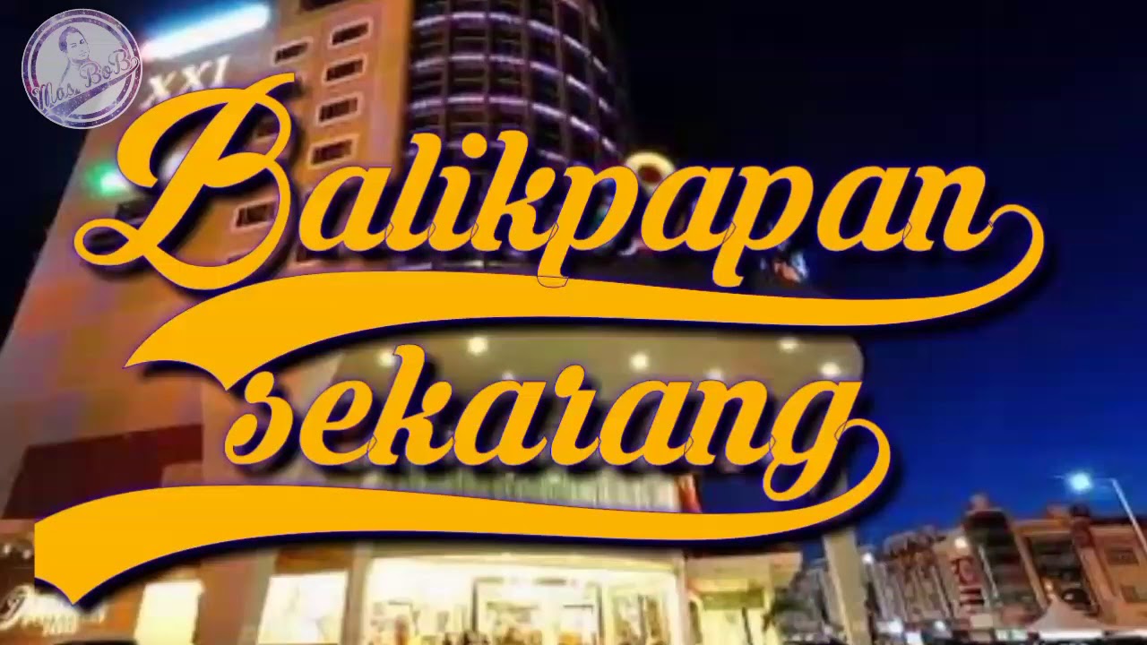 Balikpapan Dulu & Sekarang