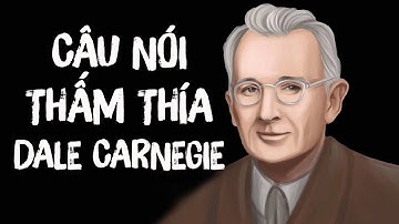 Dale Carnegie và những câu nói tâm đắt